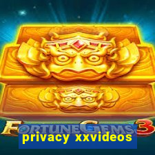 privacy xxvideos